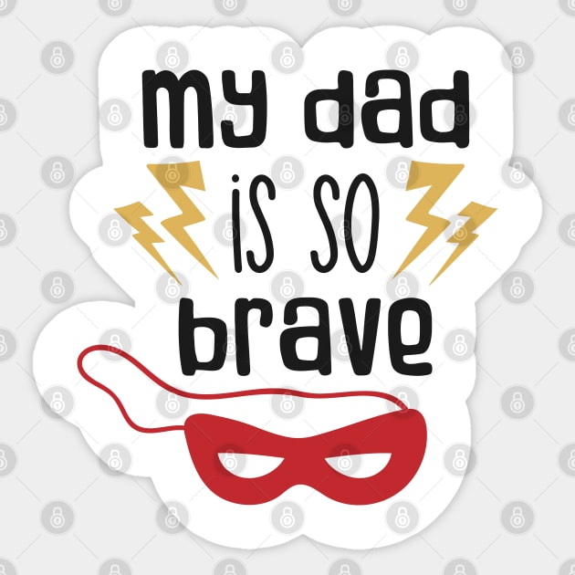 My Dad Is So Brave Sticker by Beewan Tavern